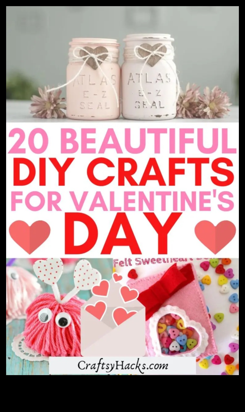 DIY Valentine's Day: crearea proiectelor infuzate de dragoste