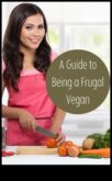 Veganismul pe un buget un ghid pentru Frugal